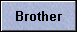 Brother