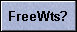 FreeWts?