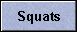 Squats
