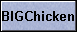 BIGChicken