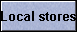 Local stores