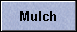 Mulch