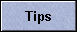 Tips