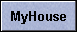 MyHouse